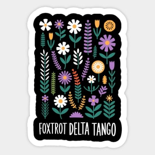 Foxtrot Delta Tango  – Funny Floral Military Alphabet - Flower Foxtrots Delta Tangos Sticker